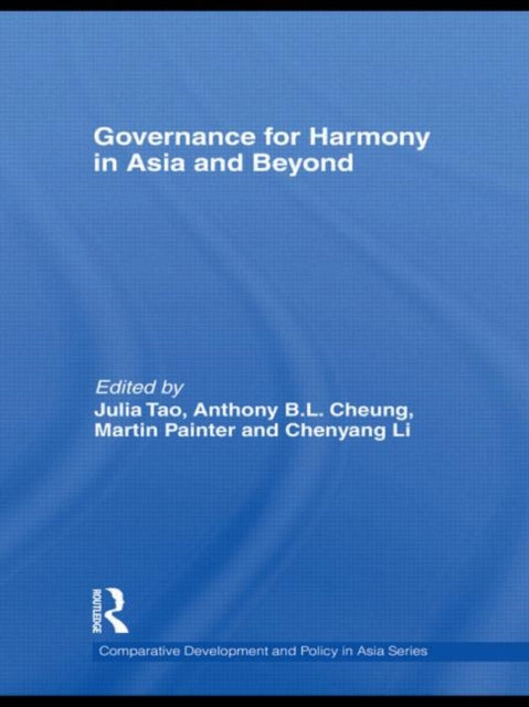 Book cover of: Governance for Harmony in Asia and Beyond. By: Julia Lai Po-Wah Tao