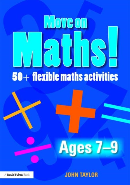 Book cover of: Move On Maths! Ages 7-9. By: John Taylor