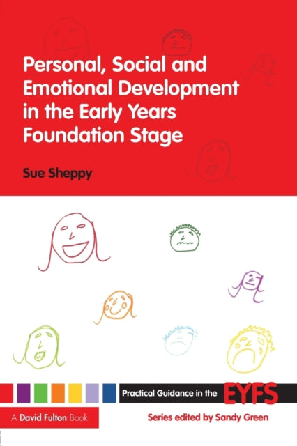 Book cover of: Personal, Social and Emotional Development in the Early Years Foundation Stage. By: Sue Sheppy