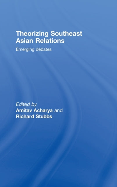 Book cover of: Theorizing Southeast Asian Relations. By: Amitav Acharya