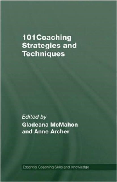 Book cover of: 101 Coaching Strategies and Techniques. By: Gladeana McMahon