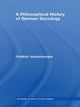 Book cover of: Philosophical History of German Sociology. By: Frédéric Vandenberghe