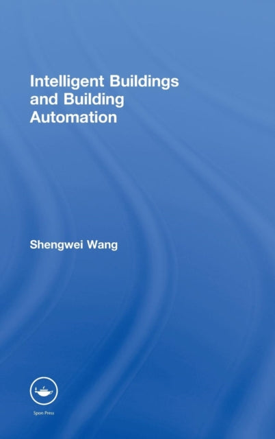 Book cover of: Intelligent Buildings and Building Automation. By: Shengwei Wang