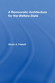 Book cover of: Democratic Architecture for the Welfare State. By: Victor Alexis Pestoff