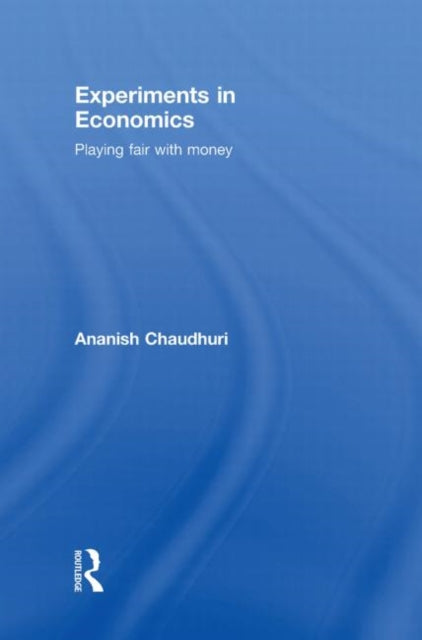 Book cover of: Experiments in Economics. By: Ananish Chaudhuri