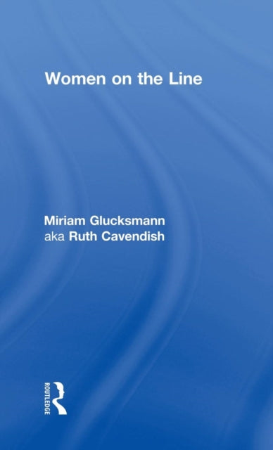 Book cover of: Women on the Line. By: Miriam Glucksmann