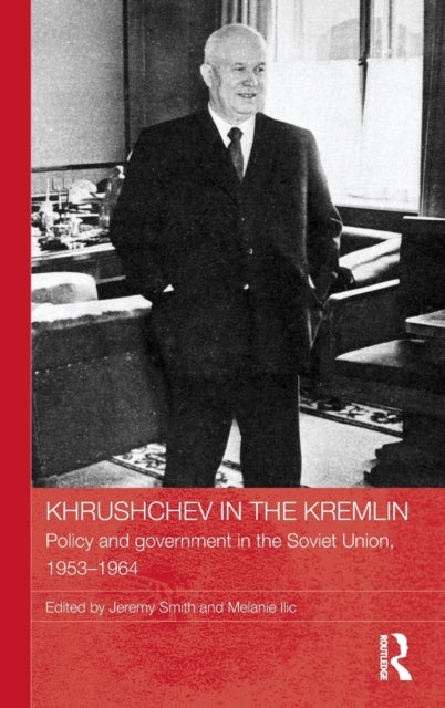Book cover of: Khrushchev in the Kremlin. By: Melanie Ilič