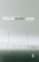 Book cover of: Social History of English Rugby Union. By: Tony Collins