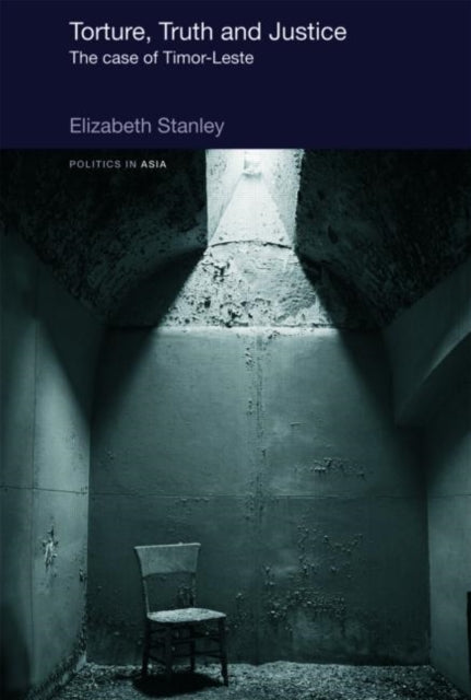 Book cover of: Torture, Truth and Justice. By: Elizabeth Stanley