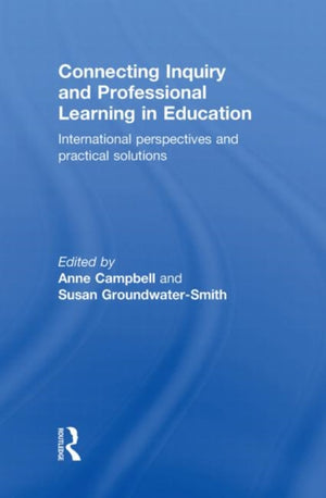 Connecting Inquiry and Professional Learning in Education