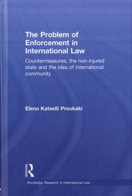 Book cover of: Problem of Enforcement in International Law. By: Elena Katselli Proukaki