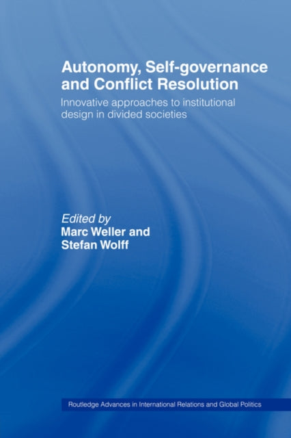 Book cover of: Autonomy, Self Governance and Conflict Resolution. By: Marc Weller