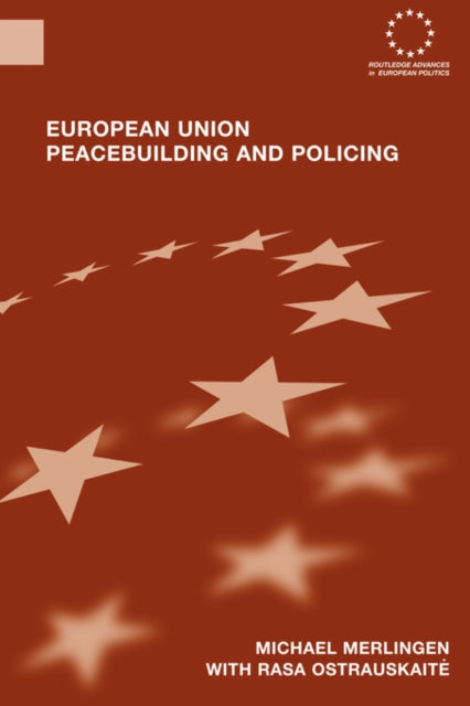 Book cover of: European Union Peacebuilding and Policing. By: Michael Merlingen