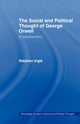 Book cover of: Social and Political Thought of George Orwell. By: Stephen Ingle