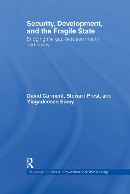 Book cover of: Security, Development and the Fragile State. By: Carment, David