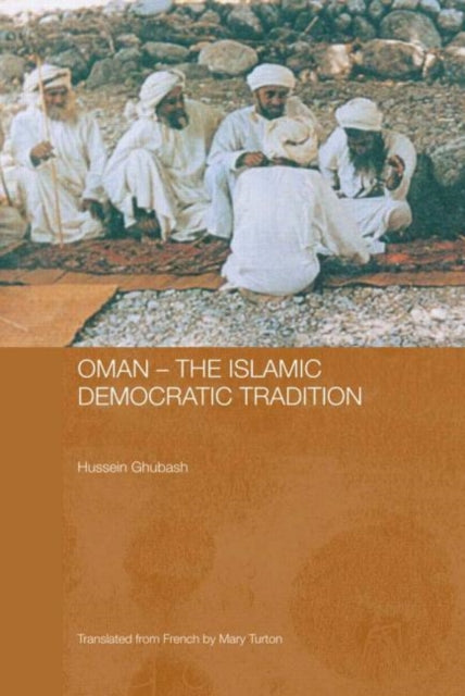 Book cover of: Oman - The Islamic Democratic Tradition. By: Hussein Ghubash