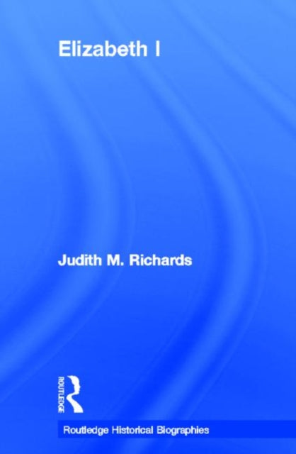 Book cover of: Elizabeth I. By: Judith M. Richards