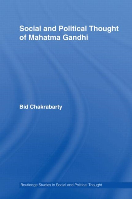 Book cover of: Social and Political Thought of Mahatma Gandhi. By: Bidyut Chakrabarty
