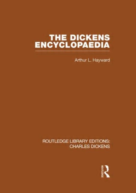 Book cover of: Dickens Encyclopaedia (RLE Dickens). By: Arthur L. Hayward