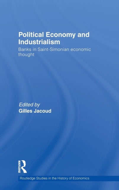 Book cover of: Political Economy and Industrialism. By: Gilles Jacoud