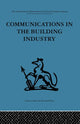 Book cover of: Communications in the Building Industry. By: Gurth Higgin
