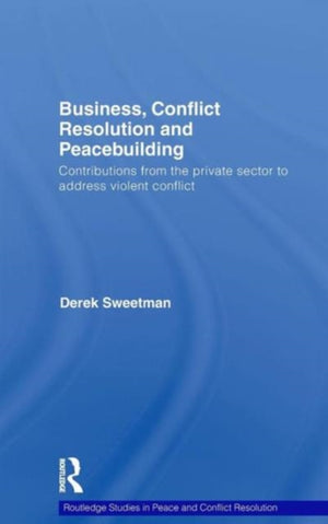 Business, Conflict Resolution and Peacebuilding