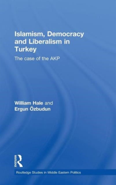 Islamism, Democracy and Liberalism in Turkey