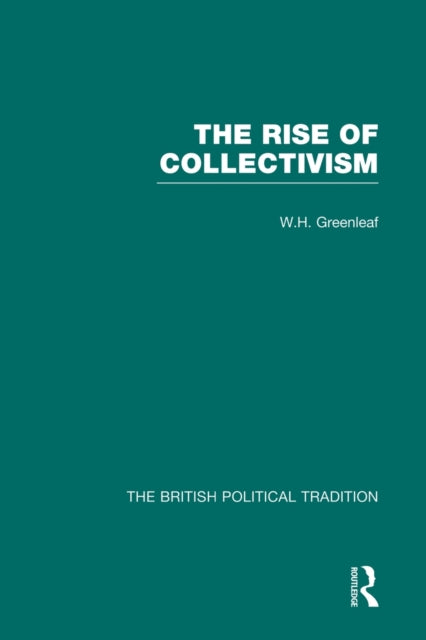 Book cover of: Rise of Collectivism. By: W. H. Greenleaf