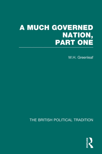 Book cover of: Much Governed Nation Pt1 Vol 3. By: W. H. Greenleaf