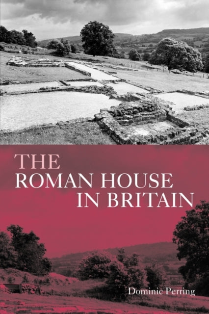 Book cover of: Roman House in Britain. By: Dominic Perring