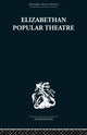 Elizabethan Popular Theatre