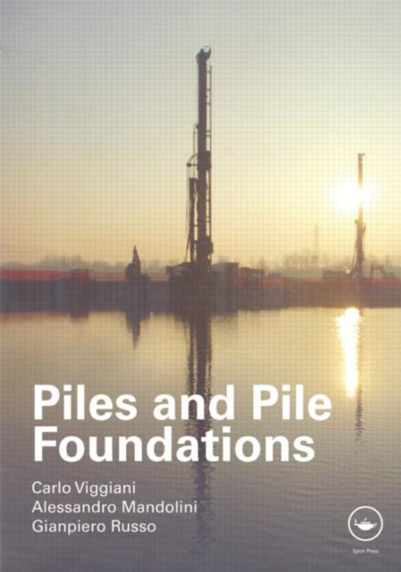 Book cover of: Piles and Pile Foundations. By: Carlo Viggiani