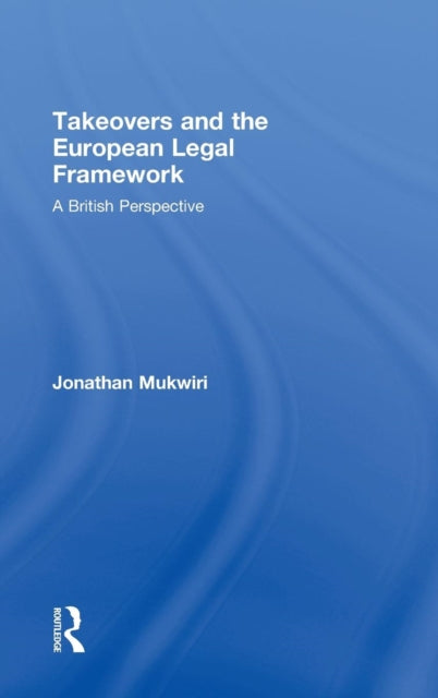 Book cover of: Takeovers and the European Legal Framework. By: Jonathan Mukwiri