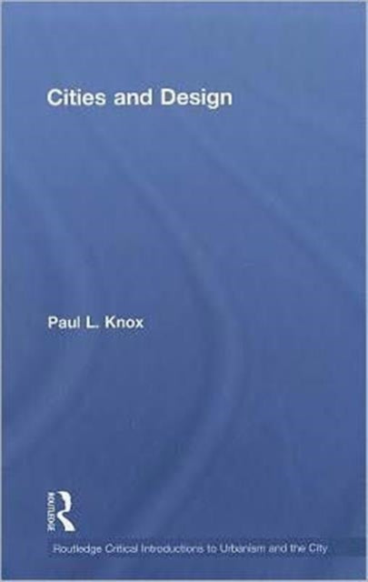 Book cover of: Cities and Design. By: Paul L. Knox