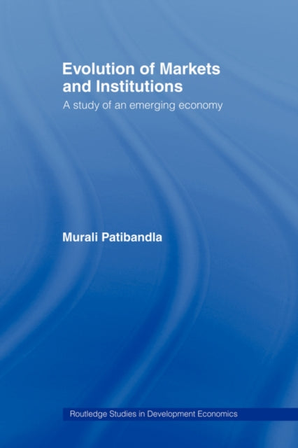 Book cover of: Evolution of Markets and Institutions. By: Murali Patibandla