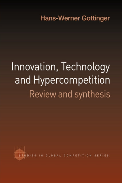 Innovation, Technology and Hypercompetition