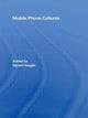 Book cover of: Mobile Phone Cultures. By: Gerard Goggin