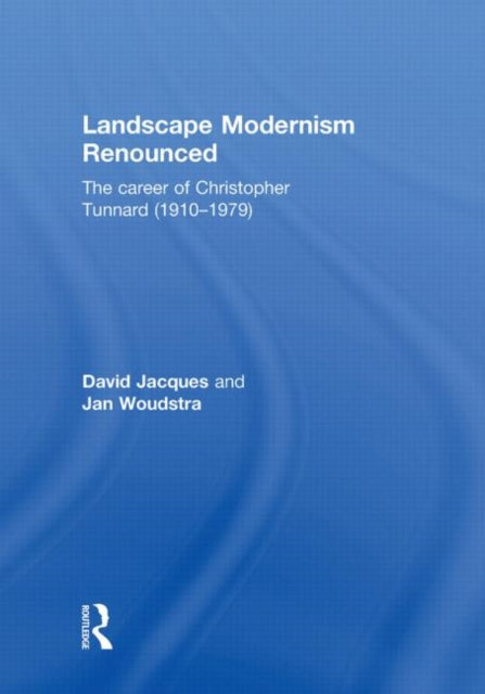 Book cover of: Landscape Modernism Renounced. By: David Jacques