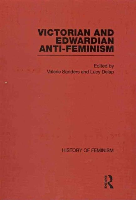 Book cover of: Victorian and Edwardian Anti-Feminism. By: Valerie Sanders