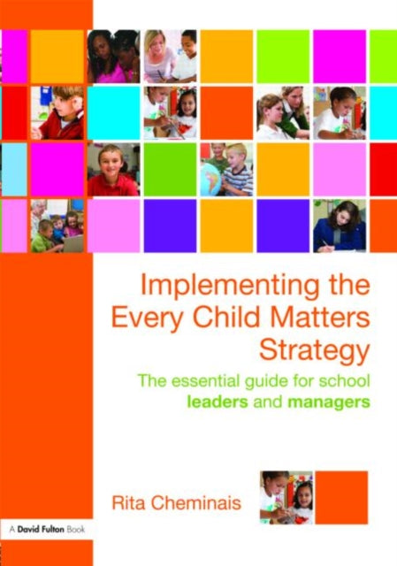 Book cover of: Implementing the Every Child Matters Strategy. By: Rita Cheminais