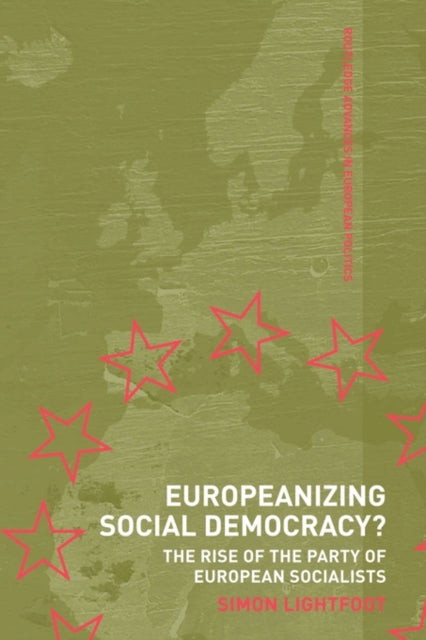 Book cover of: Europeanizing Social Democracy?. By: Simon Lightfoot