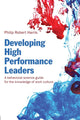 Book cover of: Developing High Performance Leaders. By: Philip R. Harris