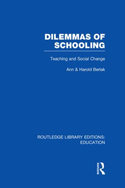 Book cover of: Dilemmas of Schooling (RLE Edu L). By: Ann Berlak