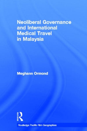 Neoliberal Governance and International Medical Travel in Malaysia