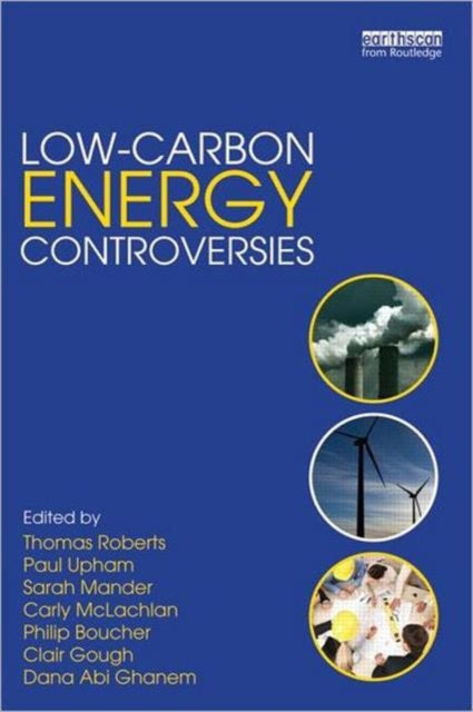 Book cover of: Low-Carbon Energy Controversies. By: Thomas Roberts