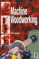 Book cover of: Machine Woodworking. By: Nick Rudkin