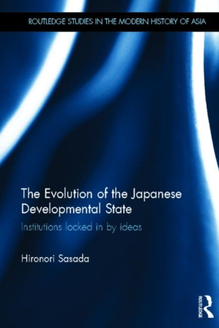 Book cover of: Evolution of the Japanese Developmental State. By: Hironori Sasada