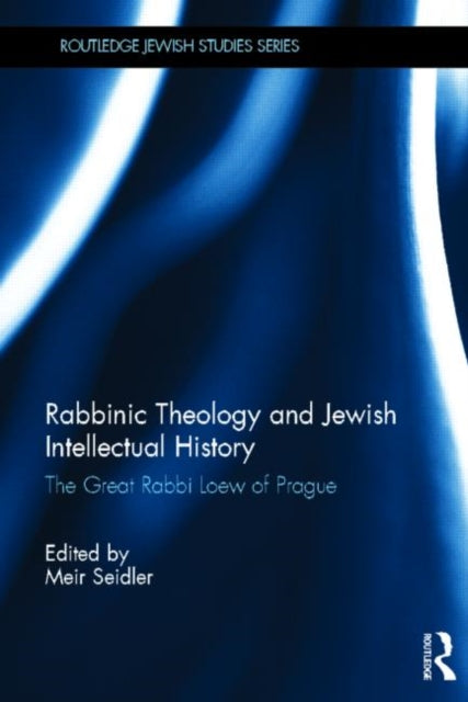Book cover of: Rabbinic Theology and Jewish Intellectual History. By: Meir Seidler