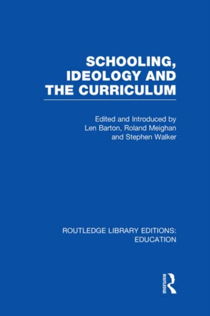 Book cover of: Schooling, Ideology and the Curriculum (RLE Edu L). By: Len Barton