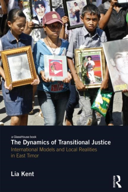 Book cover of: Dynamics of Transitional Justice. By: Lia Kent